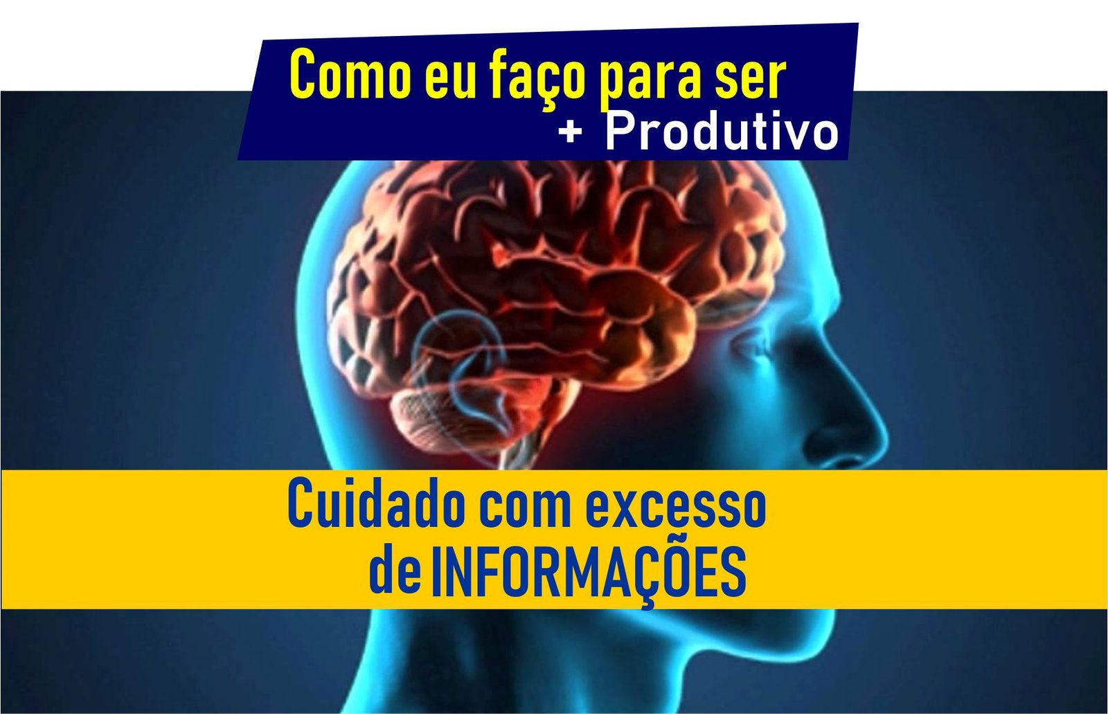 Cuidado com excesso de INFORMAÇÕES - Produtividade