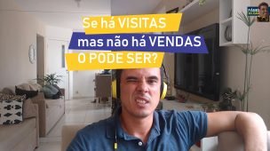 Se há visitas mas não há vendas o pode ser