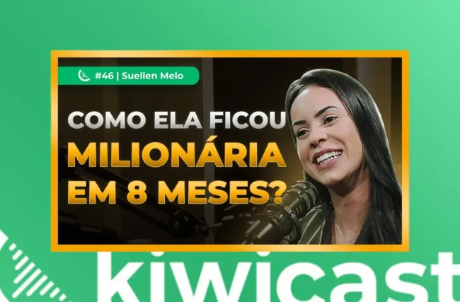 Kiwicast #46 – FIZ 1.5 MILHÃO PELO CELULAR EM 8 MESES | Suelen Mello