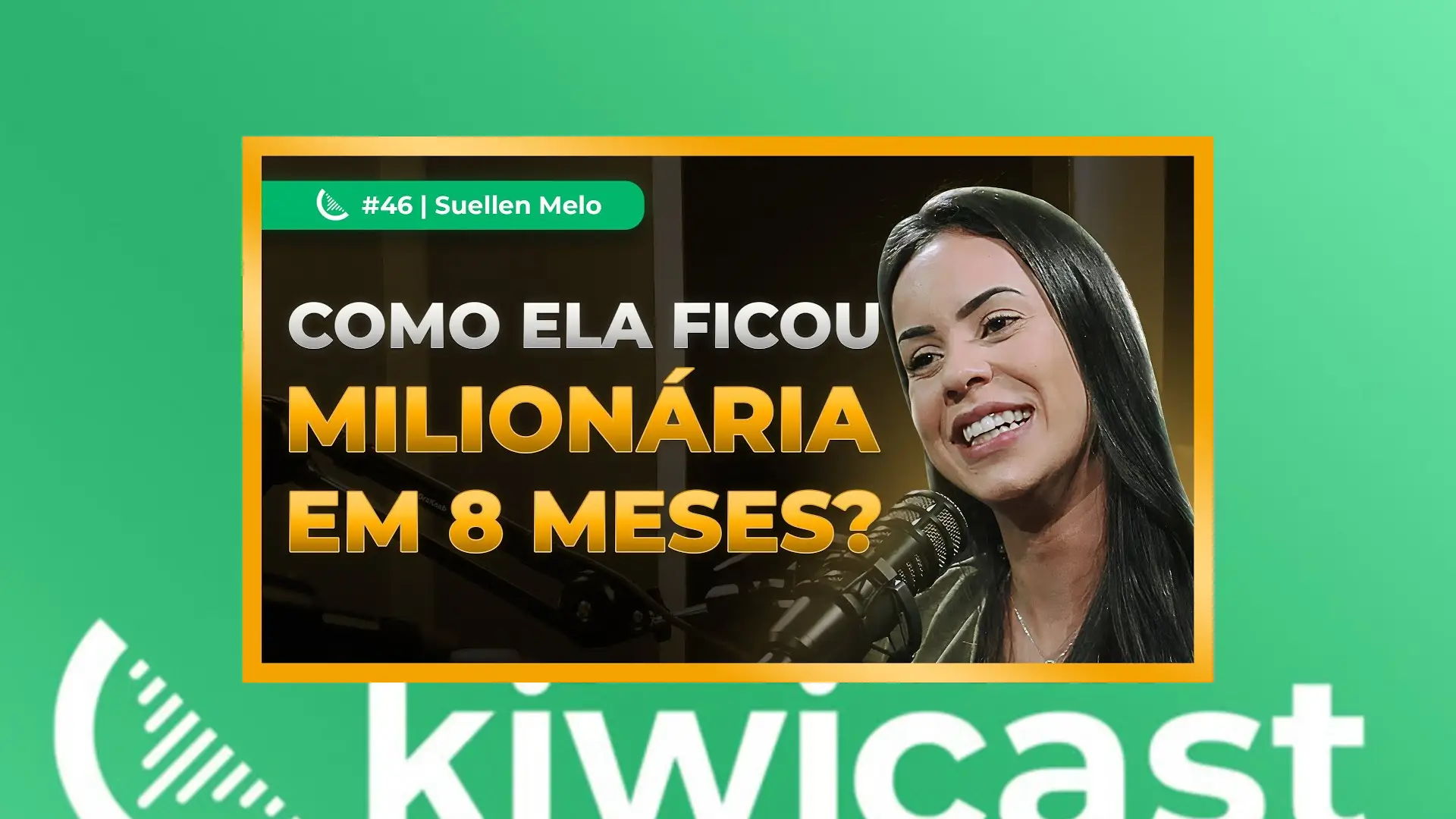 Kiwicast 46 Suelen Mello